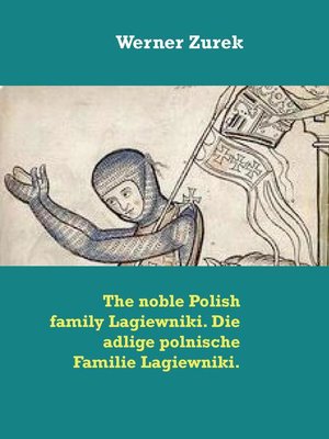 cover image of The noble Polish family Lagiewniki. Die adlige polnische Familie Lagiewniki.